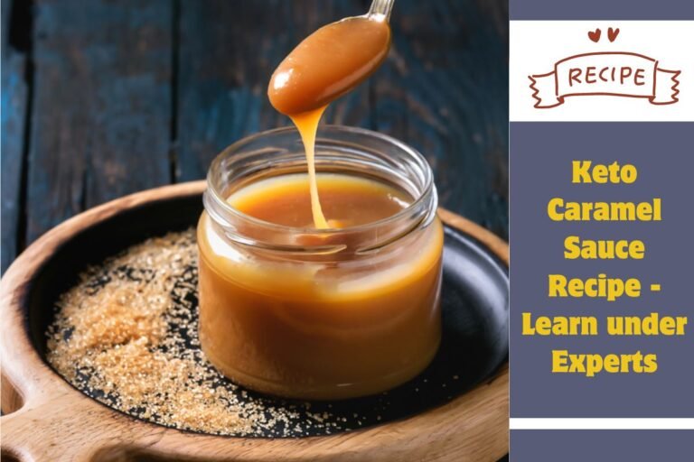 Keto Caramel Sauce Recipe - Learn under Experts